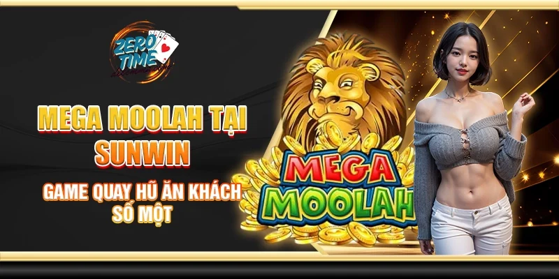 Mega moolah tại Sunwin - Game quay hũ ăn khách số một