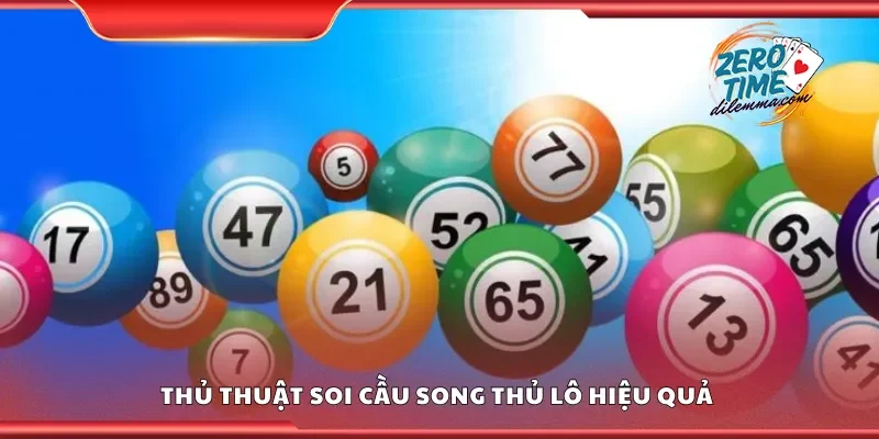 Thủ thuật soi cầu song thủ lô hiệu quả