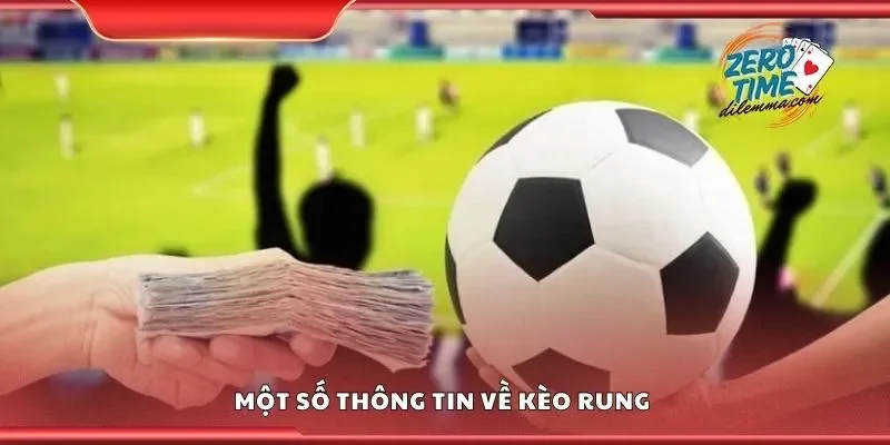 Một số thông tin về kèo rung