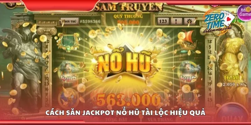 Khám phá cách săn jackpot nổ hũ tài lộc hiệu quả