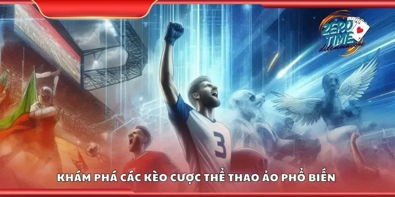 Khám phá các kèo cược thể thao ảo phổ biến